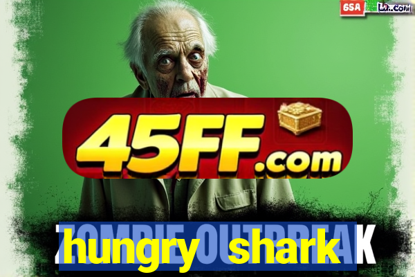 hungry shark evolution dinheiro infinito 2024